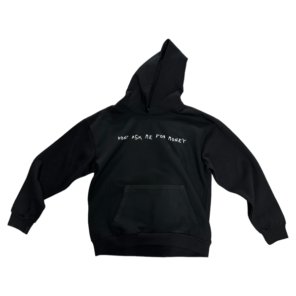 DONT ASK ME FOR MONEY HOODIE (BLACK)