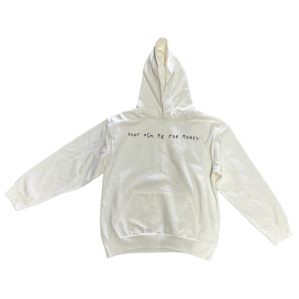 DONT ASK ME FOR MONEY HOODIE (WHITE)
